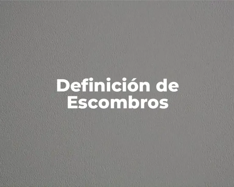 Definición de Escombros