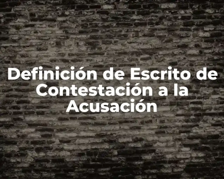 Definición de Escrito de Contestación a la Acusación