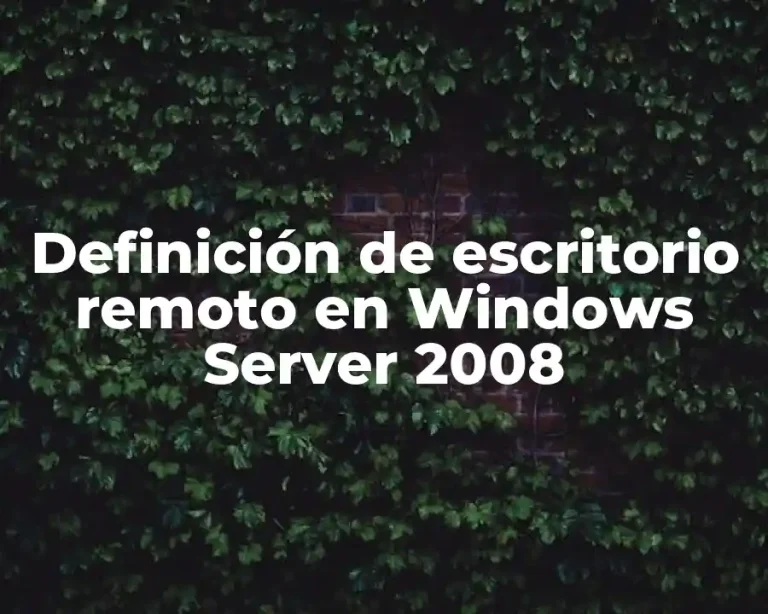 Definición de escritorio remoto en Windows Server 2008