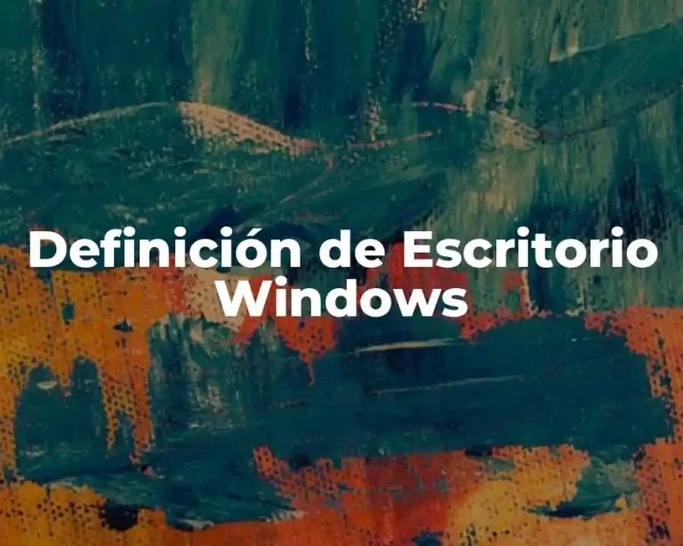 Definición de Escritorio Windows