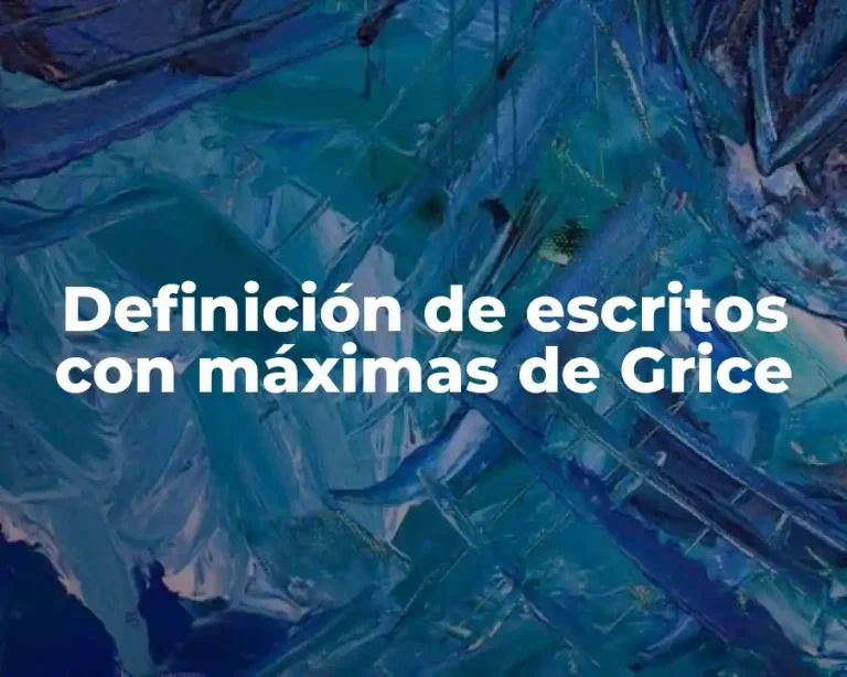 Definición de escritos con máximas de Grice