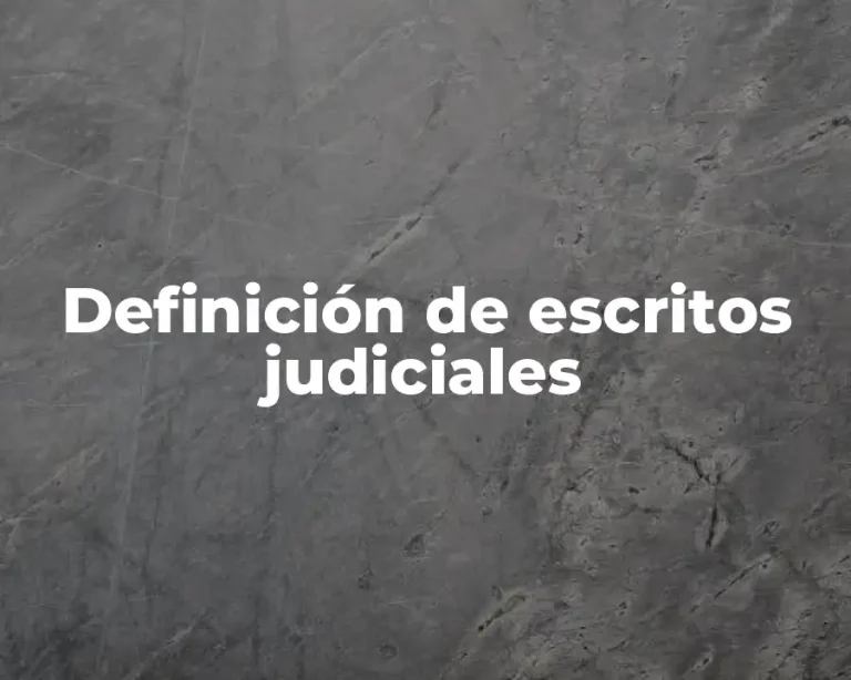 Definición de escritos judiciales