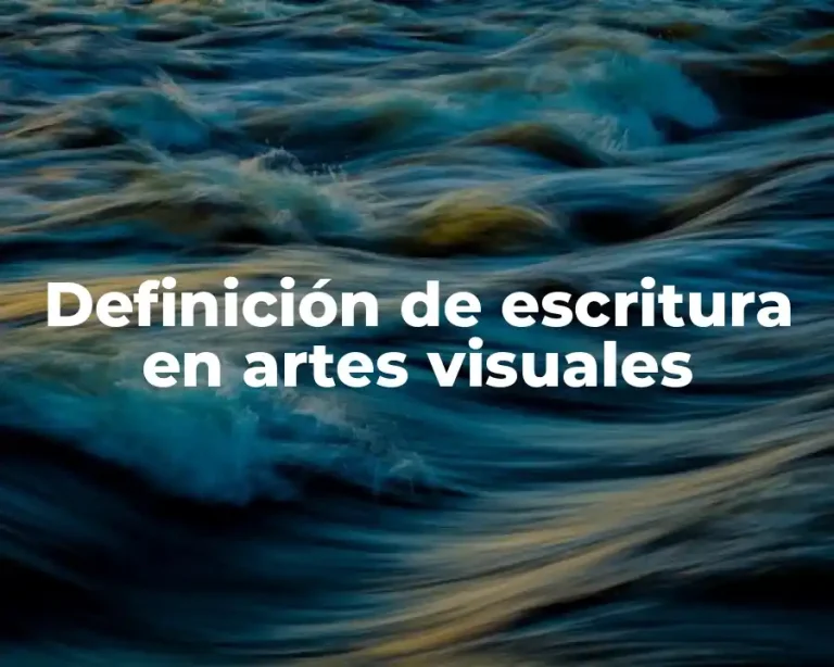 Definición de escritura en artes visuales