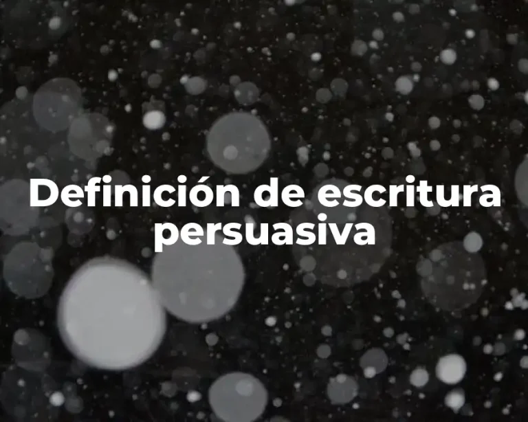 Definición de escritura persuasiva