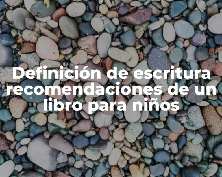 Definición de escritura recomendaciones de un libro para niños