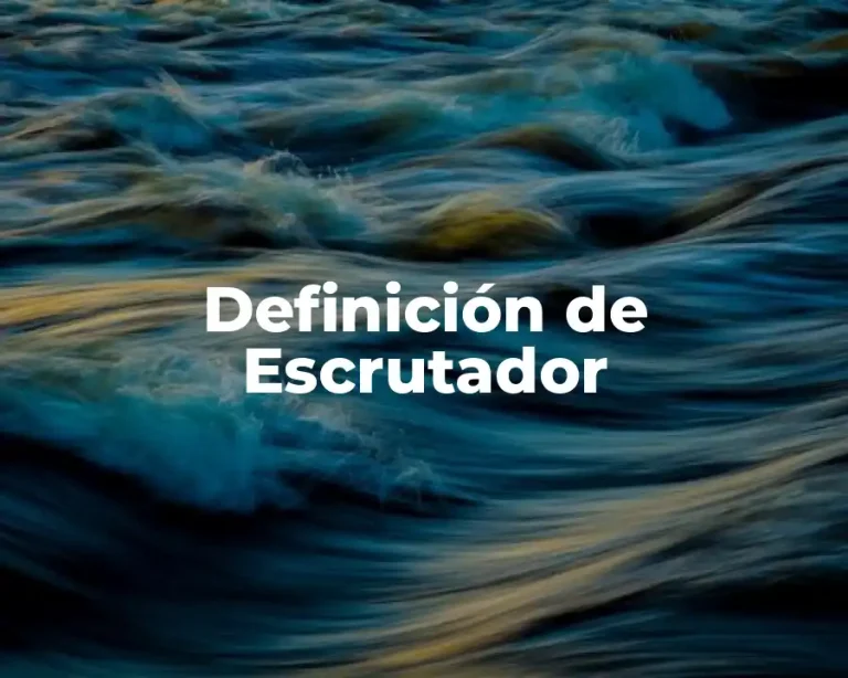 Definición de Escrutador