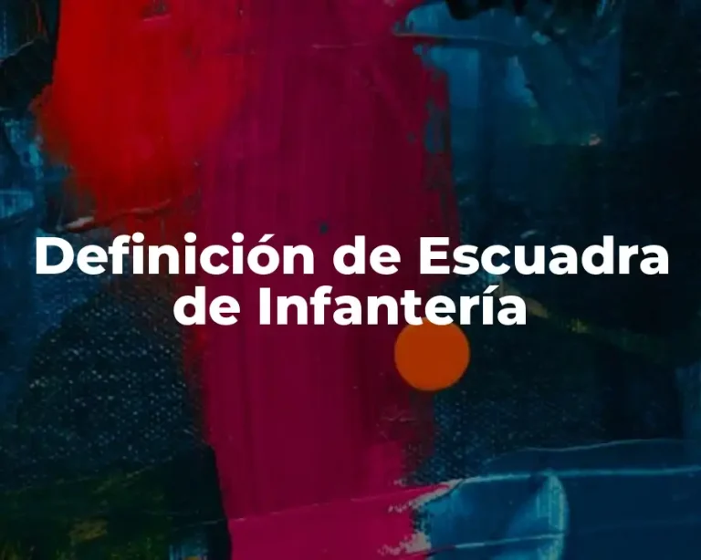 Definición de Escuadra de Infantería