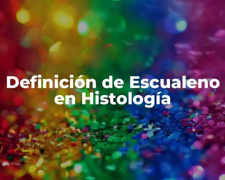 Definición de Escualeno en Histología