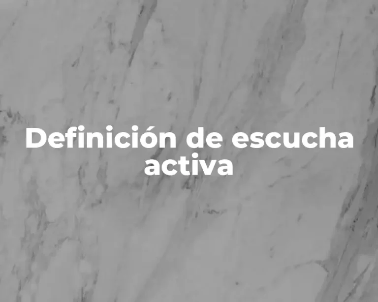 Definición de escucha activa