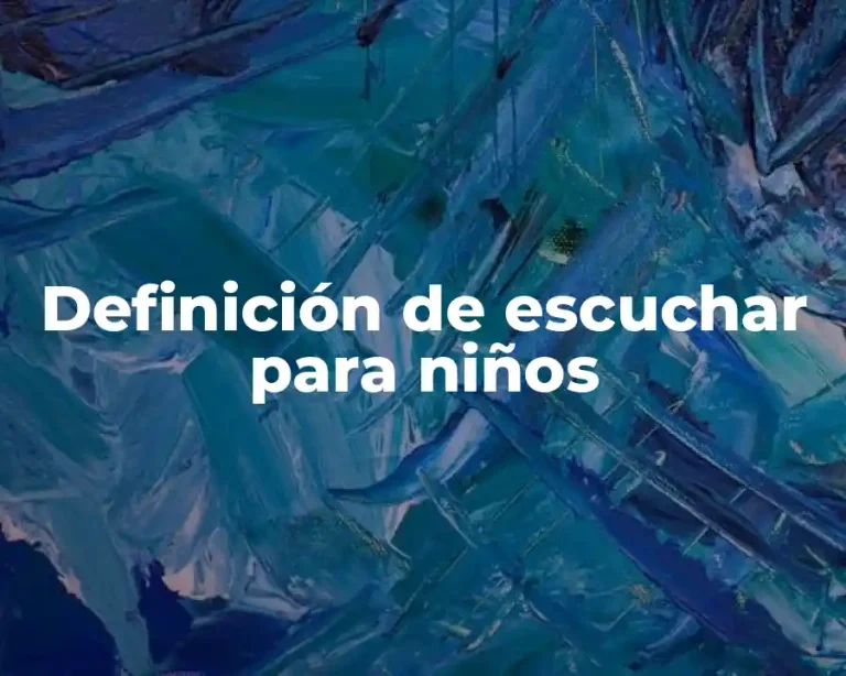 Definición de escuchar para niños