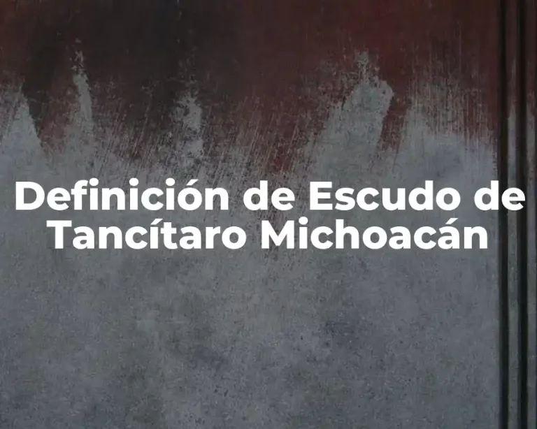 Definición de Escudo de Tancítaro Michoacán