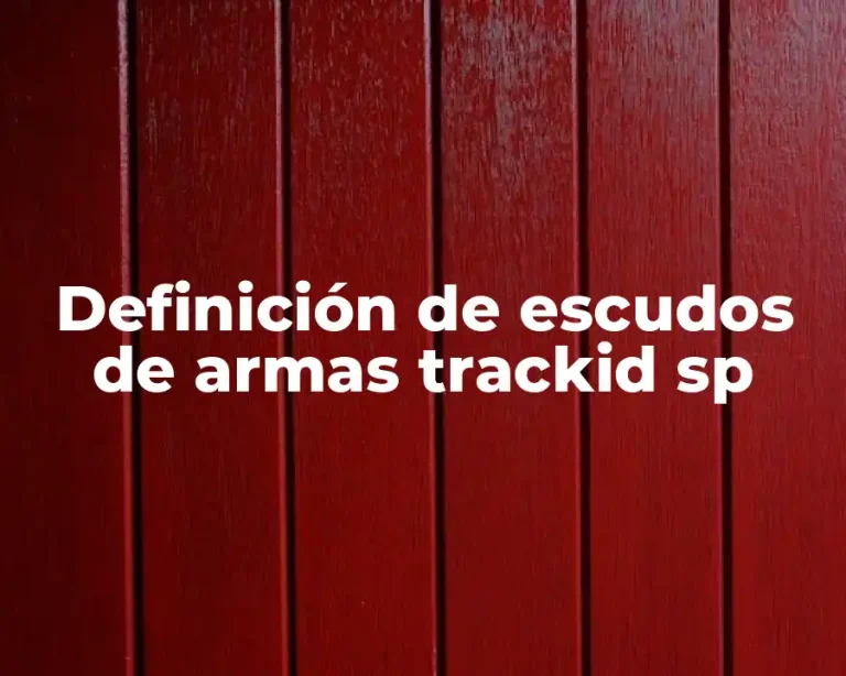 Definición de escudos de armas trackid sp
