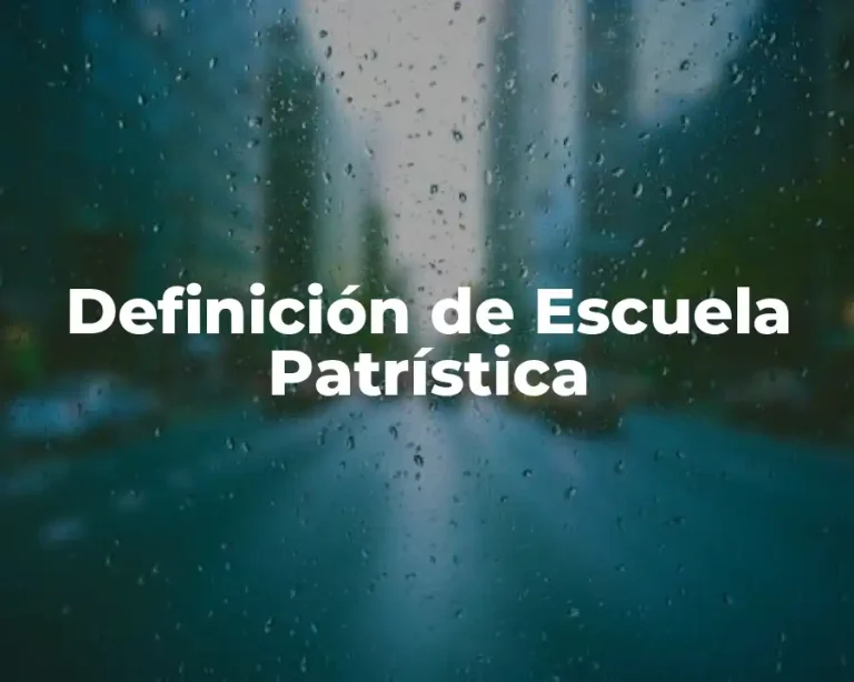 Definición de Escuela Patrística