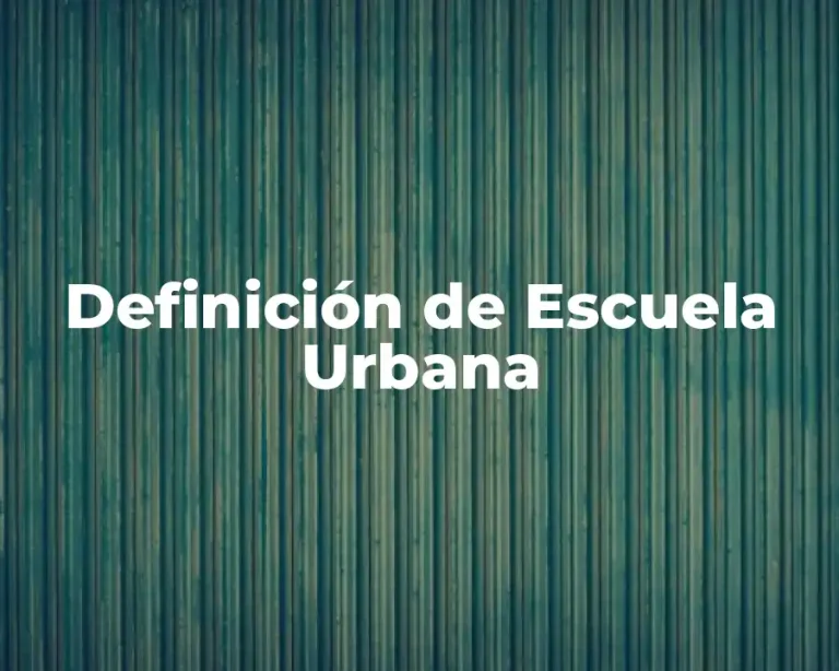 Definición de Escuela Urbana