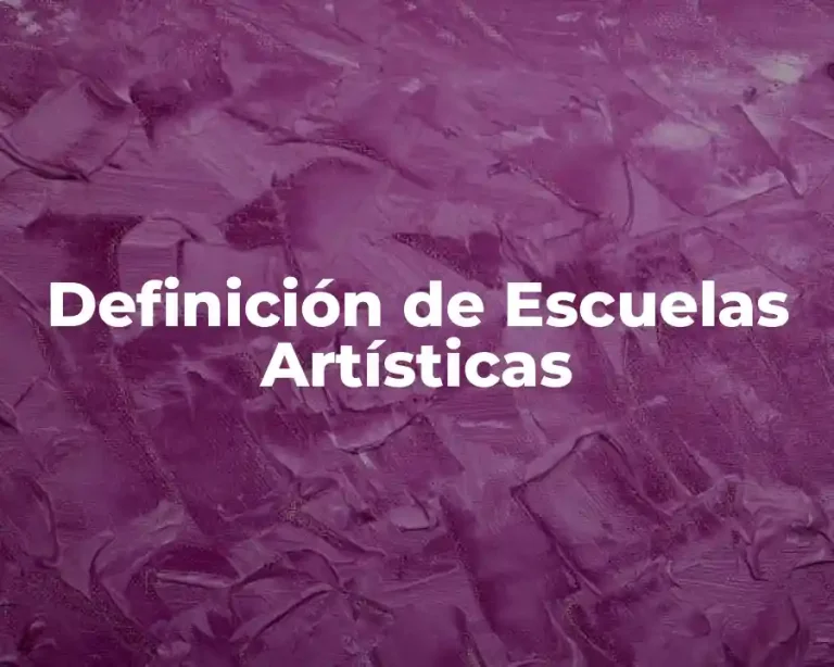 Definición de Escuelas Artísticas