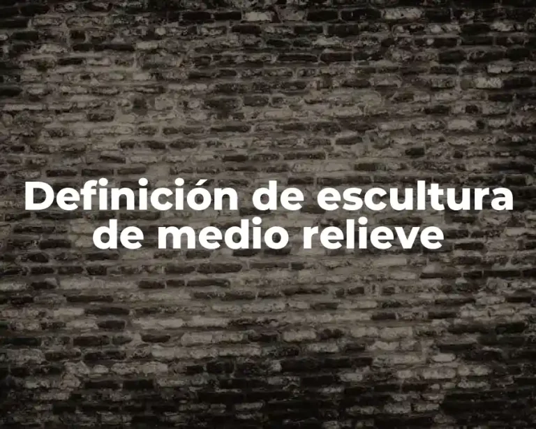 Definición de escultura de medio relieve