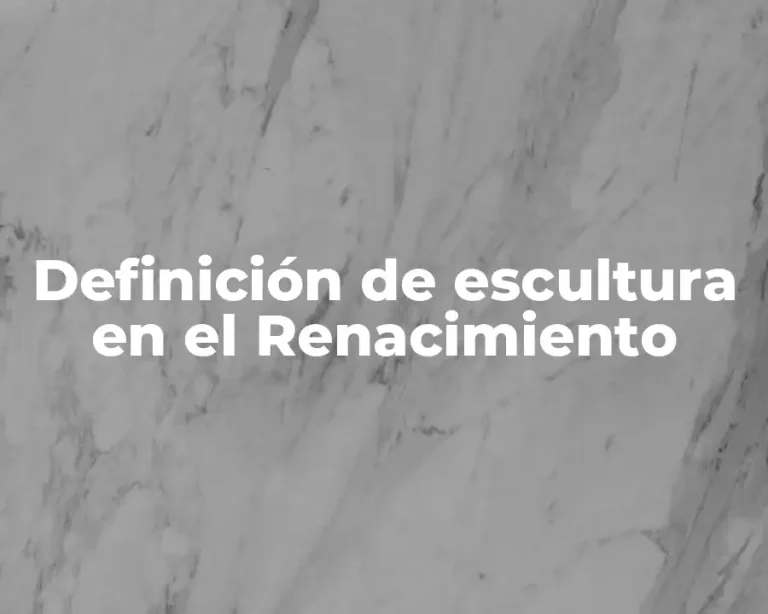 Definición de escultura en el Renacimiento