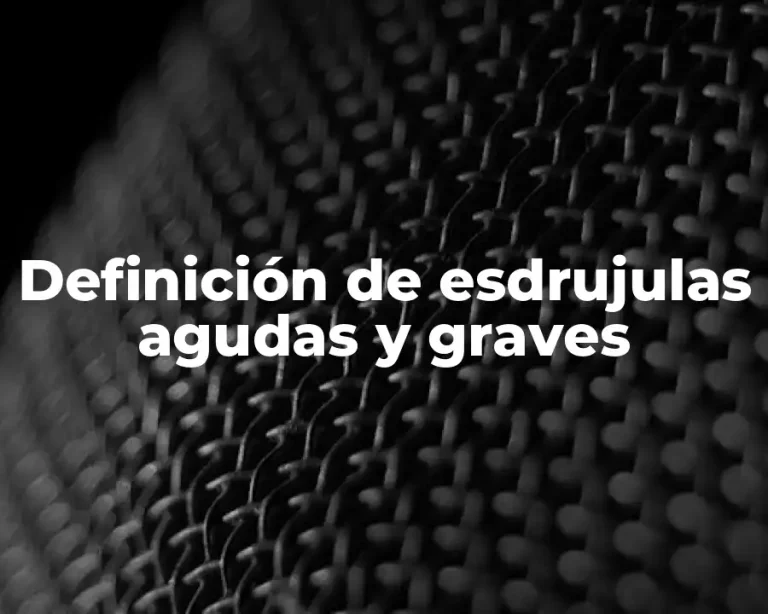 Definición de esdrujulas agudas y graves