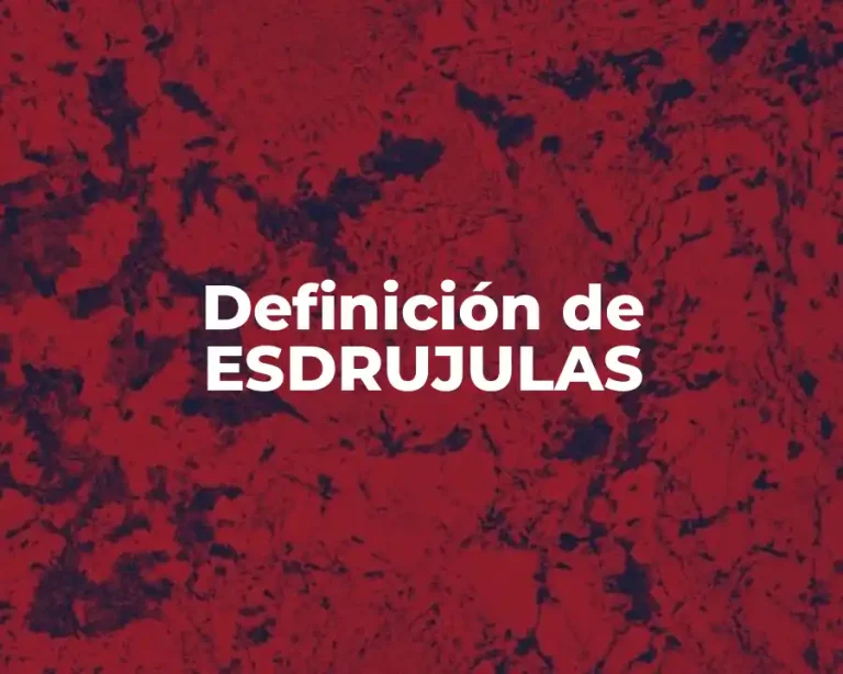 Definición de ESDRUJULAS
