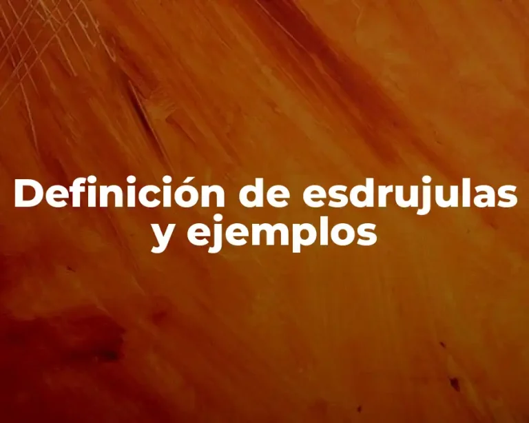 Definición de esdrujulas y ejemplos