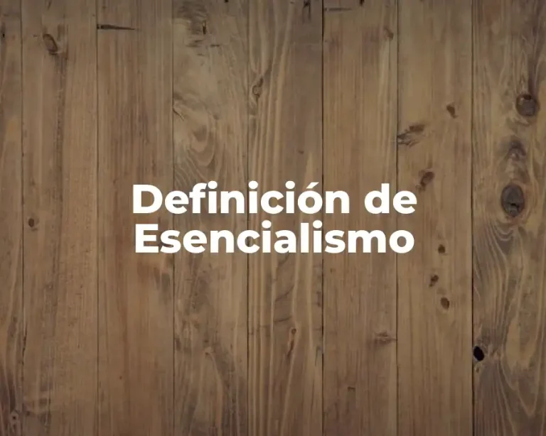 Definición de Esencialismo