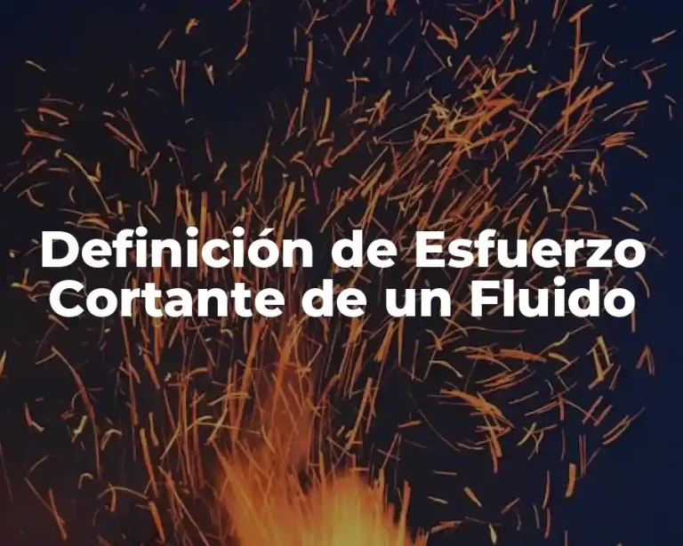 Definición de Esfuerzo Cortante de un Fluido