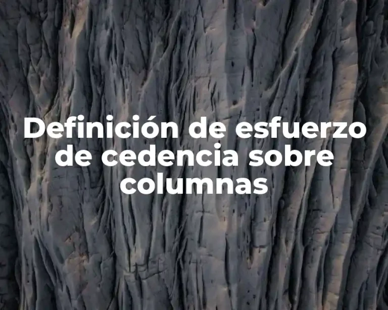 Definición de esfuerzo de cedencia sobre columnas