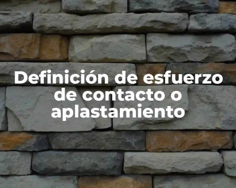 Definición de esfuerzo de contacto o aplastamiento