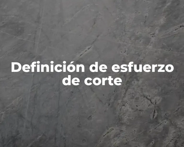 Definición de esfuerzo de corte