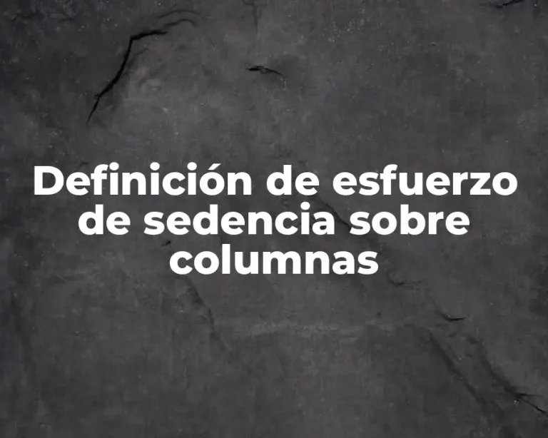 Definición de esfuerzo de sedencia sobre columnas