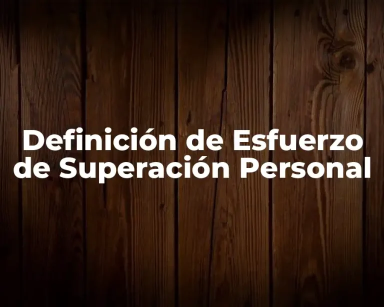 Definición de Esfuerzo de Superación Personal