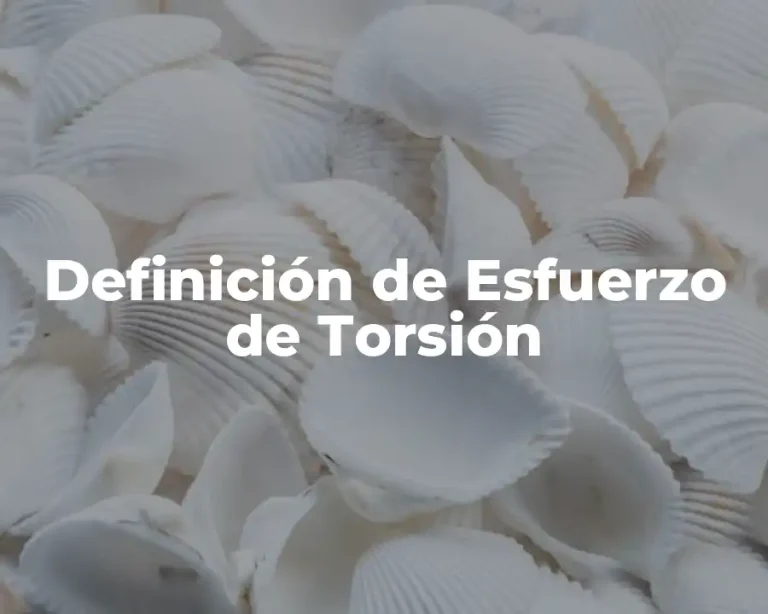 Definición de Esfuerzo de Torsión