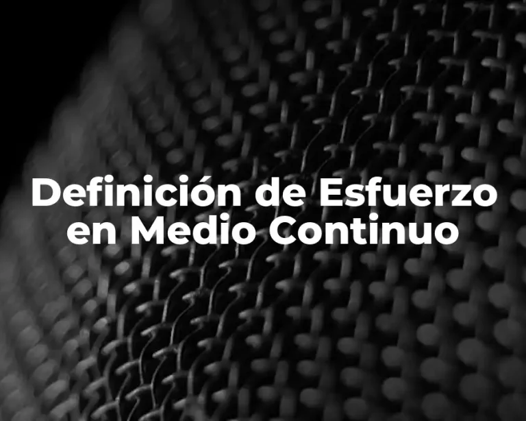 Definición de Esfuerzo en Medio Continuo