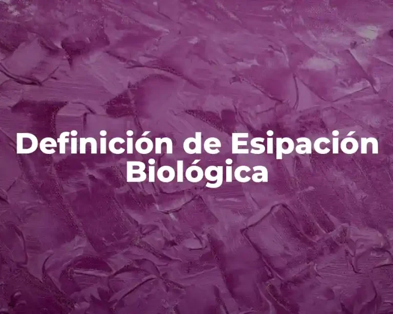 Definición de Esipación Biológica