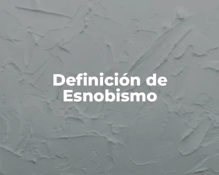 Definición de Esnobismo