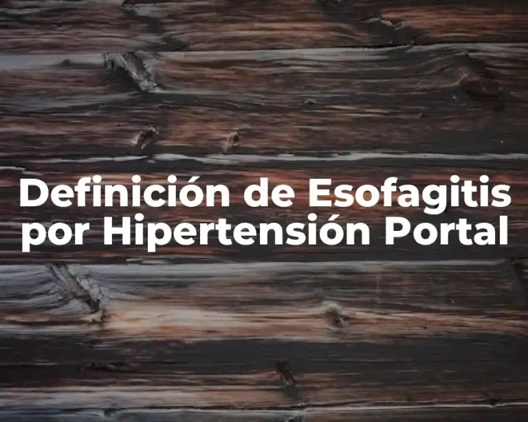 Definición de Esofagitis por Hipertensión Portal