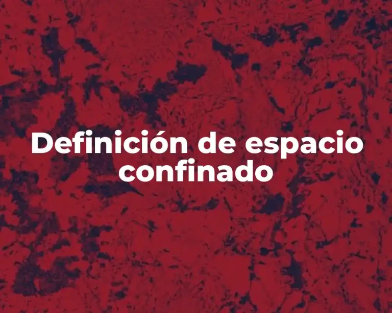Definición de espacio confinado