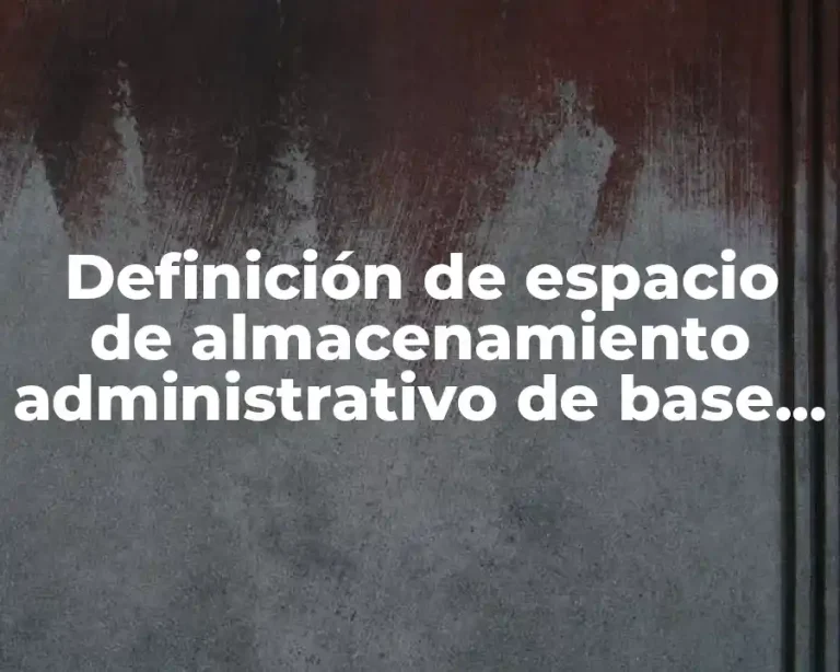 Definición de espacio de almacenamiento administrativo de base de datos