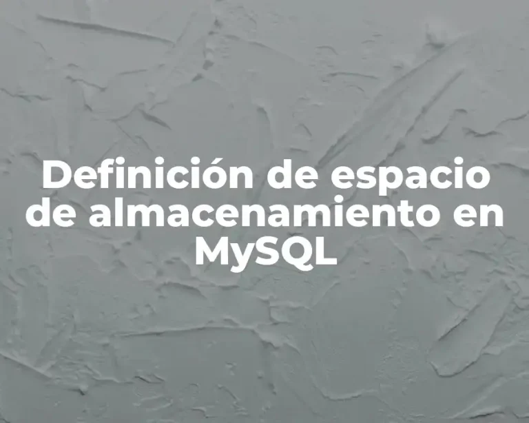 Definición de espacio de almacenamiento en MySQL