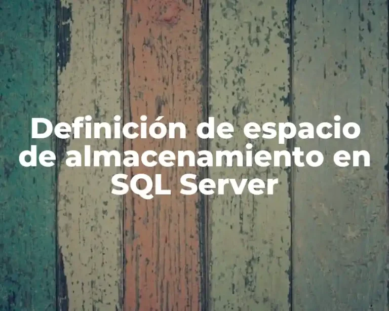 Definición de espacio de almacenamiento en SQL Server