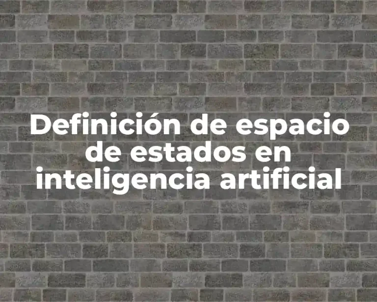Definición de espacio de estados en inteligencia artificial