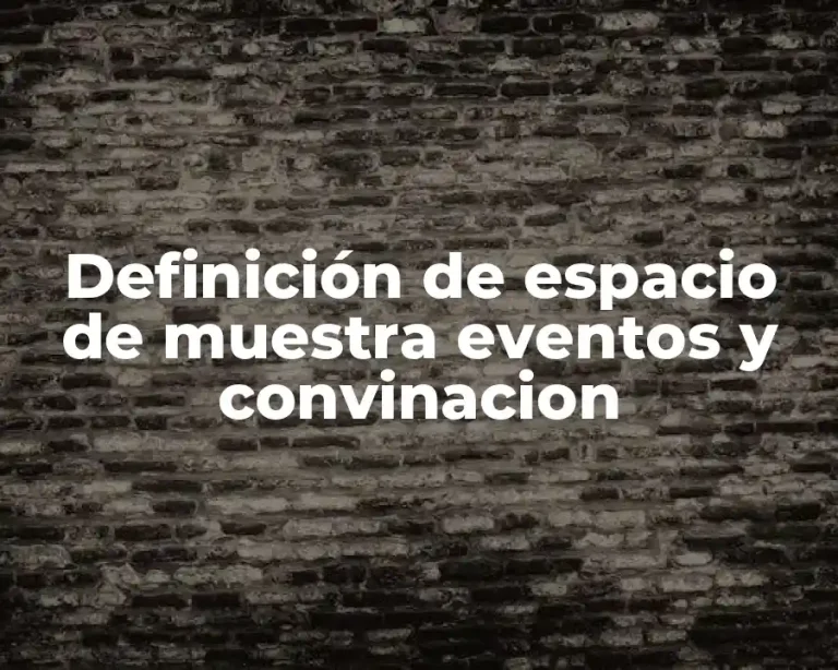 Definición de espacio de muestra eventos y convinacion