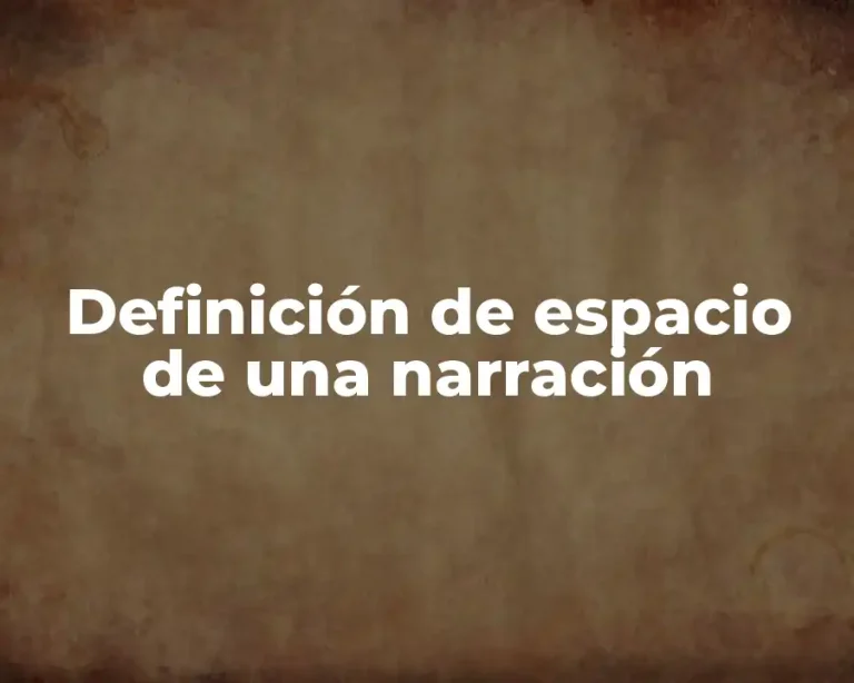 Definición de espacio de una narración