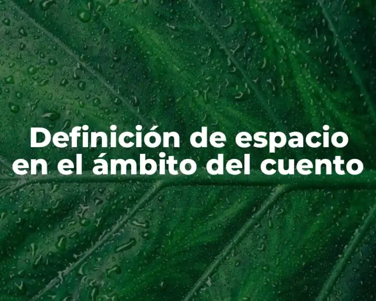 Definición de espacio en el ámbito del cuento