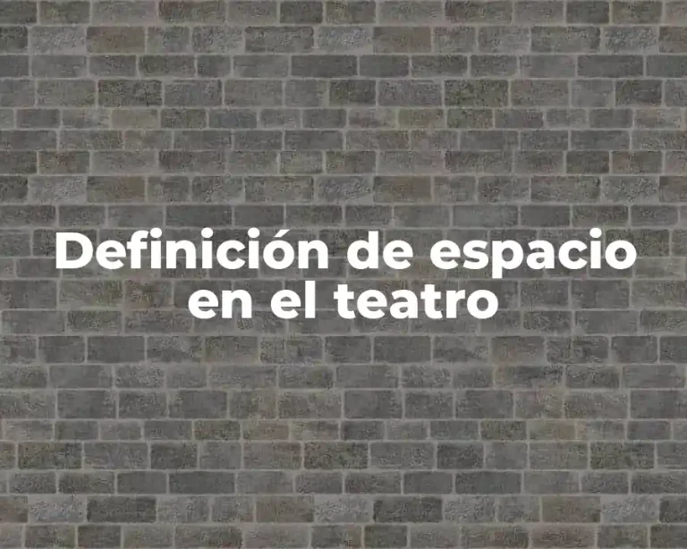 Definición de espacio en el teatro