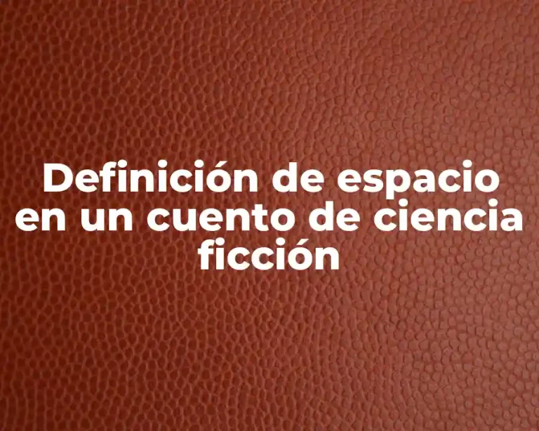 Definición de espacio en un cuento de ciencia ficción