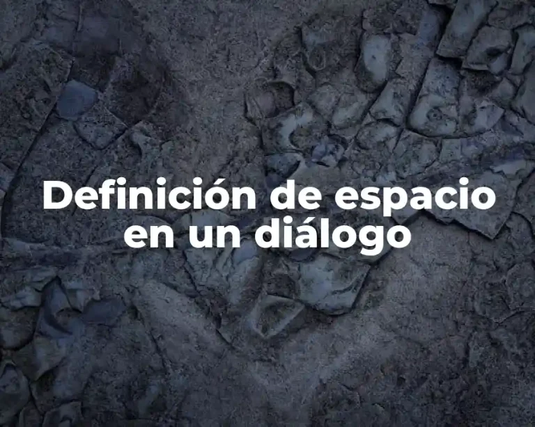 Definición de espacio en un diálogo