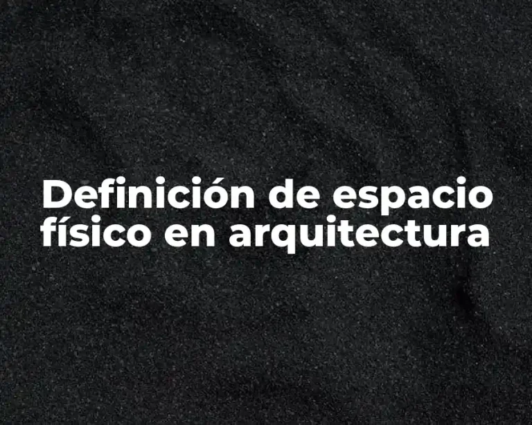 Definición de espacio físico en arquitectura