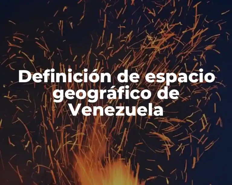 Definición de espacio geográfico de Venezuela