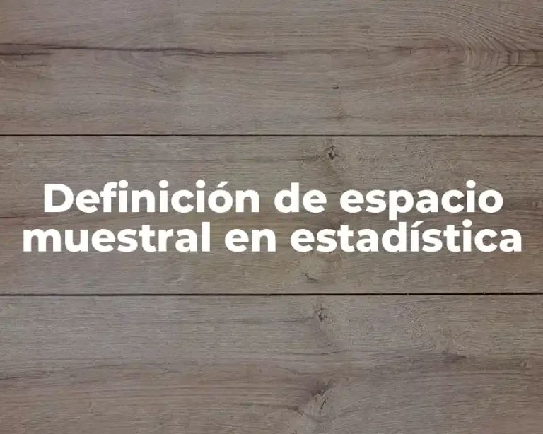 Definición de espacio muestral en estadística